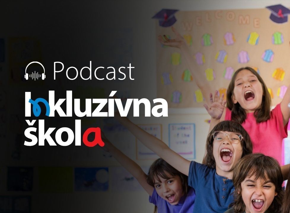 Ilustračný obrázok k podcastu Inkluzívna škola, epizódu Ako v praxi učiť tak, aby sa každé dieťa cítilo byť súčasťou triedy?