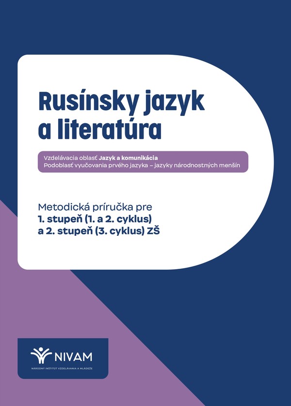 Rusínsky jazyk a literatúra: Metodická príručka pre 1. stupeň (1. a 2. cyklus) a 2. stupeň (3. cyklus) ZŠ