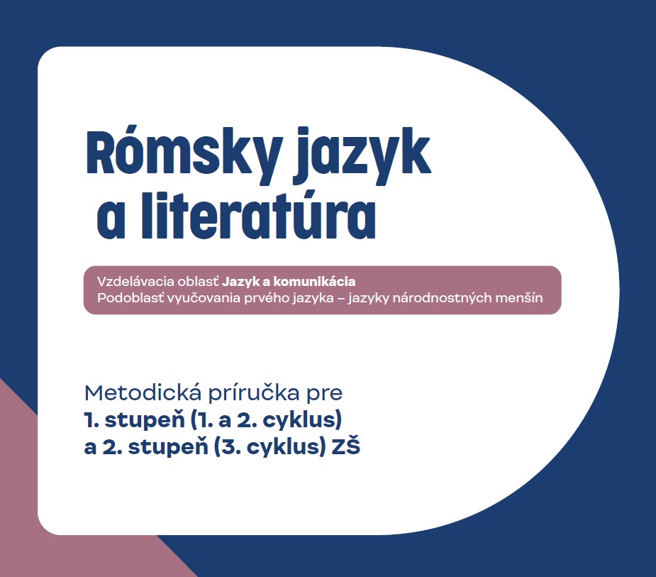 Rómsky jazyk a literatúra: Metodická príručka pre 1. stupeň (1. a 2. cyklus) a 2. stupeň (3. cyklus) ZŠ