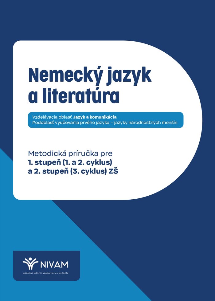 Nemecký jazyk a literatúra: Metodická príručka pre 1. (1. a 2. cyklus) a 2. stupeň (3. cyklus) ZŠ