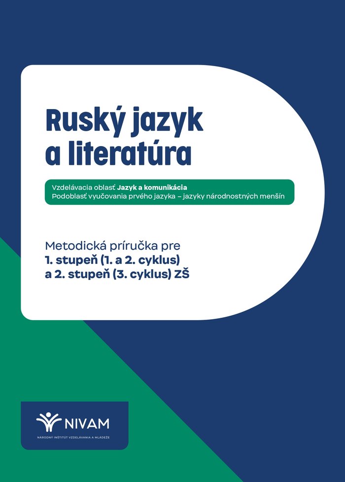 Ruský jazyk a literatúra: Metodická príručka pre 1. stupeň (1. a 2. cyklus) a 2. stupeň (3. cyklus) ZŠ